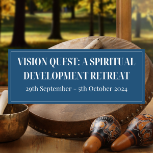 Vision Quest: a Spiritual Development Retreat 29th September 2024